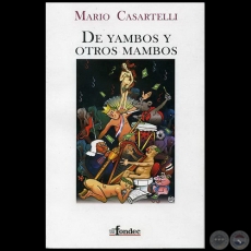 DE YAMBOS Y OTROS MAMBOS - Autor: MARIO CASARTELLI - Ao 2008